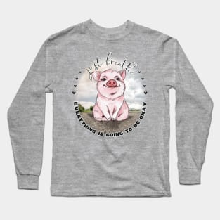 Pig Lovers Inspirational  Just Breathe Long Sleeve T-Shirt